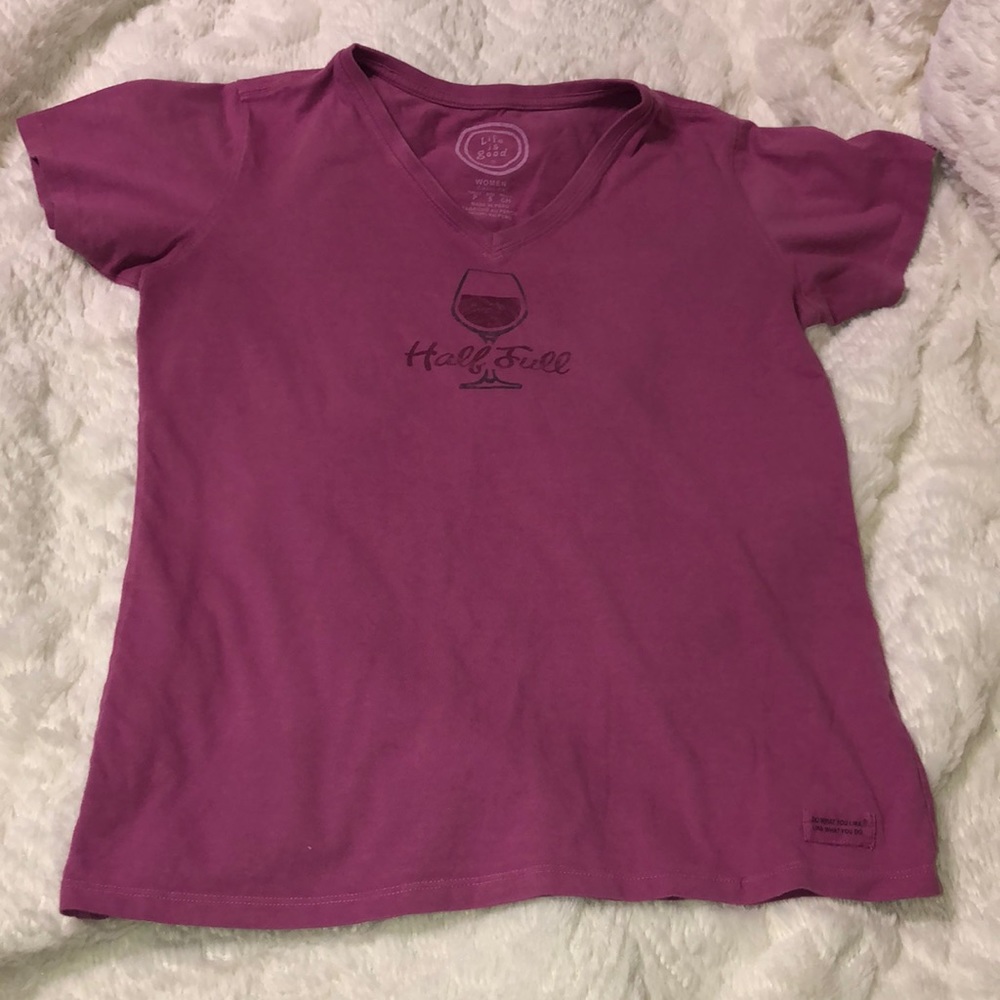 “Half Full” Life is Good Shirt